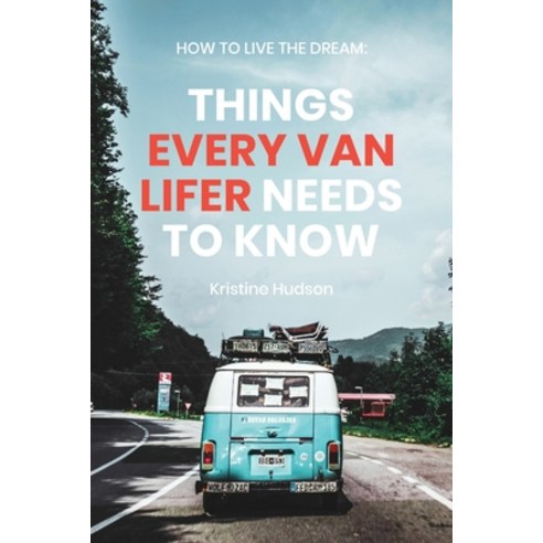 (영문도서) How to Live the Dream: Things Every Van Lifer Needs to Know Paperback, Natalia Stepanova