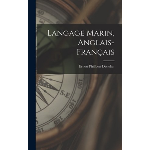 (영문도서) Langage Marin Anglais-Français Hardcover, Legare Street Press, English, 9781018226361