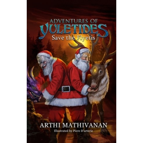 Adventures of Yuletides: Save the Flyetis Paperback, Sangeetha Mathivanan