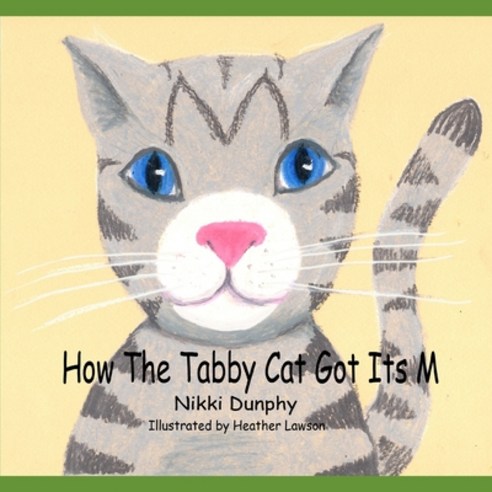 How The Tabby Cat Got Its M Paperback, Independently Published