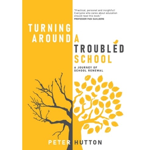 (영문도서) Turning Around A Troubled School: A journey of school renewal Paperback, Future School Alliance Pty Ltd, English, 9781922553881