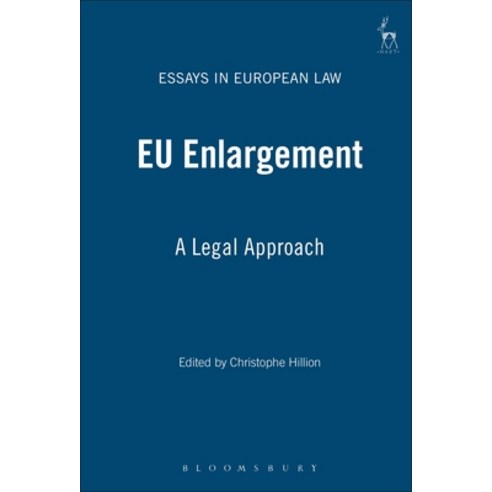 Eu Enlargement: A Legal Approach Hardcover, Bloomsbury Publishing PLC
