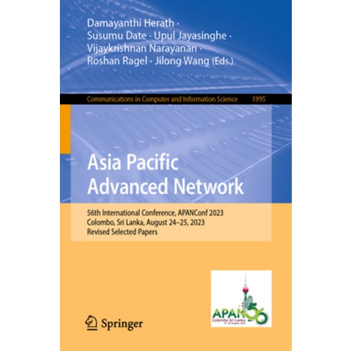 (영문도서) Asia Pacific Advanced Network: 56th International Conference Apanconf 2023 Colombo Sri Lan... Paperback, Springer, English, 9783031511349