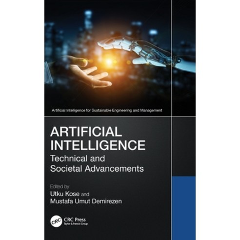 (영문도서) Artificial Intelligence: Technical and Societal Advancements Hardcover, CRC Press, English, 9781032775227