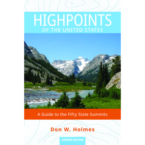 (영문도서) Highpoints of the United States: A Guide to the Fifty State Summits Paperback, University of Utah Press, English, 9781647691417
