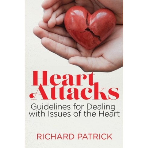 Heart Attacks: Guidelines to Deal with Issues of the Heart Paperback, Kingdom Builders Church Inc., English, 9781735528052