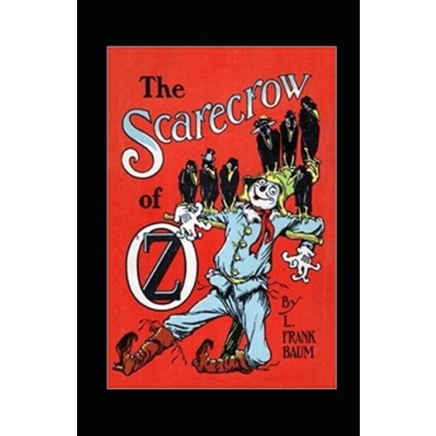 The Scarecrow of Oz Annotated Paperback, Independently Published, English, 9798704506003