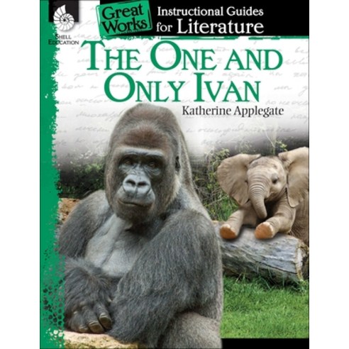 (영문도서) The One and Only Ivan: An Instructional Guide for Literature Paperback, Shell Education Pub, English, 9781425889692