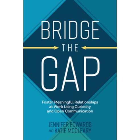 (영문도서) Bridge the Gap: Breakthrough Communication Tools to Transform Work Relationships from Challen... Hardcover, McGraw-Hill Education