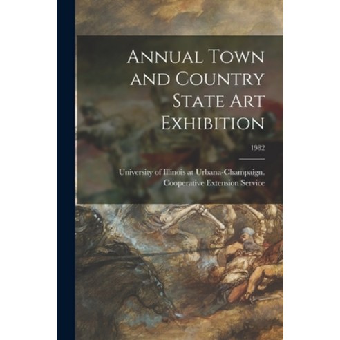 (영문도서) Annual Town and Country State Art Exhibition; 1982 Paperback, Hassell Street Press, English, 9781014354471