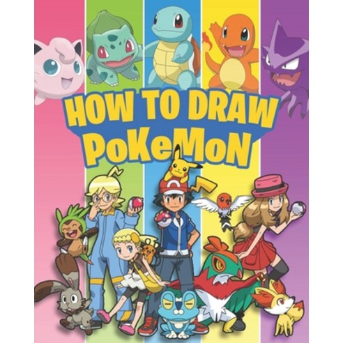 How To Draw Pokemon: Step by Step Paperback, Independently Published, English, 9798559057712