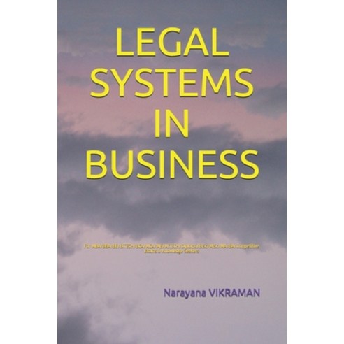 Legal Systems in Business: For MBA/BBA/BE/B.TECH/BCA/MCA/ME/M.TECH/Diploma/B.Sc/M.Sc/MA/BA/Competiti... Paperback, Independently Published, English, 9798710871539