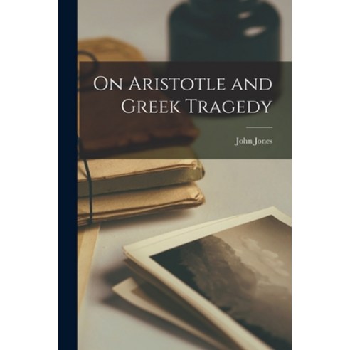 (영문도서) On Aristotle and Greek Tragedy Paperback, Hassell Street Press, English, 9781014797650