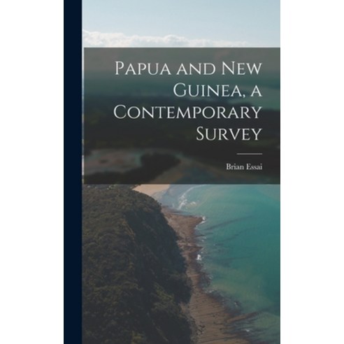 (영문도서) Papua and New Guinea a Contemporary Survey Hardcover, Hassell Street Press