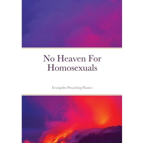 No Heaven For Homosexuals Paperback, Lulu.com