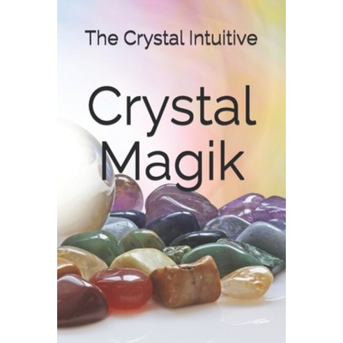 (영문도서) Crystal Magik Paperback, Independently Published, English, 9798547893278