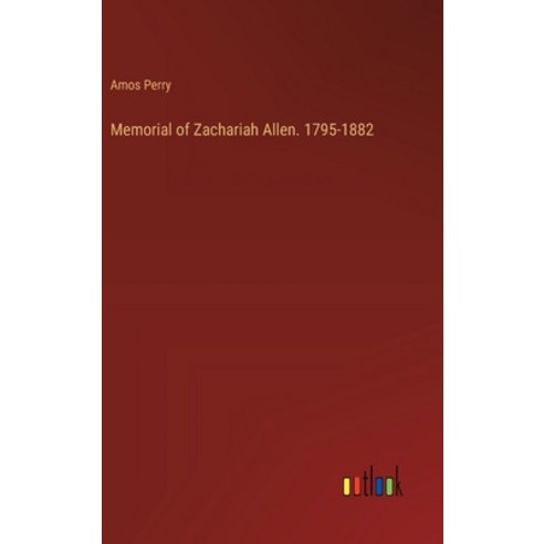 (영문도서) Memorial of Zachariah Allen. 1795-1882 Hardcover, Outlook Verlag, English, 9783385323834