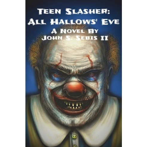 (영문도서) Teen Slasher: All Hallows'' Eve Paperback, Independently Published, English, 9781081384388