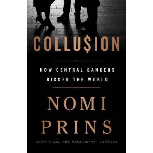 Collusion:How Central Bankers Rigged the World, Bold Type