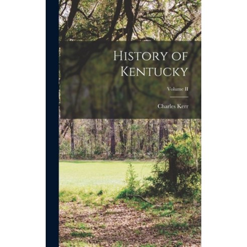 (영문도서) History of Kentucky; Volume II Hardcover, Legare Street Press, English, 9781017160925