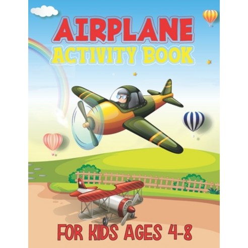 Airplane Activity Book For Kids Ages 4-8: Airplane Activity Book for Ages 4-8 - An Airplane Coloring... Paperback, Independently Published, English, 9798723669390