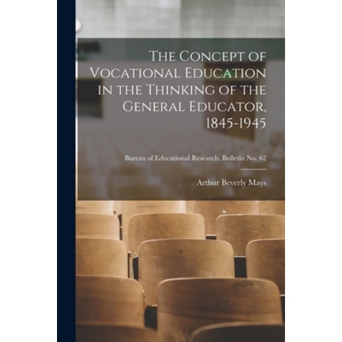 (영문도서) The Concept of Vocational Education in the Thinking of the General Educator 1845-1945; Burea... Paperback, Hassell Street Press, English, 9781013939235