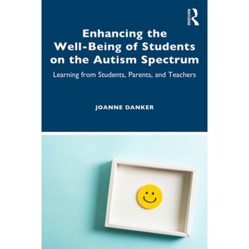 Enhancing the Well-Being of Students on the Autism Spectrum: Learning from Students Parents and Te... Paperback, Routledge, English, 9780367433659