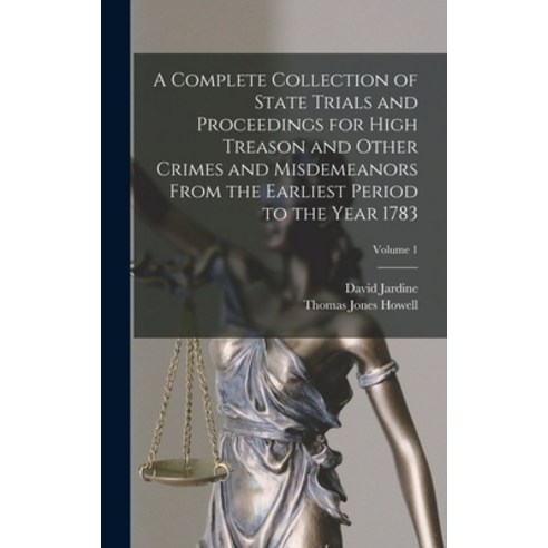 (영문도서) A Complete Collection of State Trials and Proceedings for High Treason and Other Crimes and M... Hardcover, Legare Street Press, English, 9781016399197
