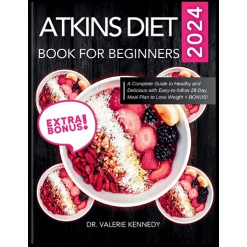 (영문도서) Atkins Diet Book for Beginners 2024: A Complete Guide to Healthy ...