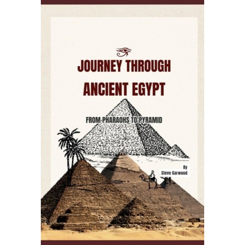 (영문도서) Journey Through Ancient Egypt: From Pharaohs To Pyramid The Definition History Of Ancient Eg... Paperback, Independently Published, English, 9798878776561