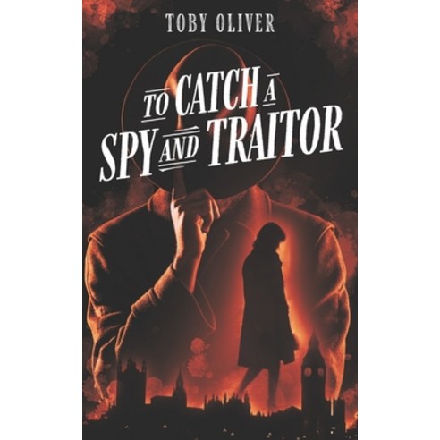To Catch A Spy And Traitor Paperback, Independently Published, English, 9798682513734