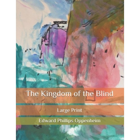 The Kingdom of the Blind: Large Print Paperback, Independently Published, English, 9798574943618