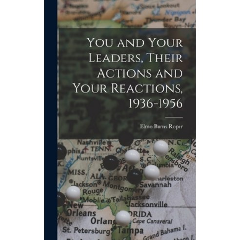 (영문도서) You and Your Leaders Their Actions and Your Reactions 1936-1956 Hardcover, Hassell Street Press, English, 9781014094940