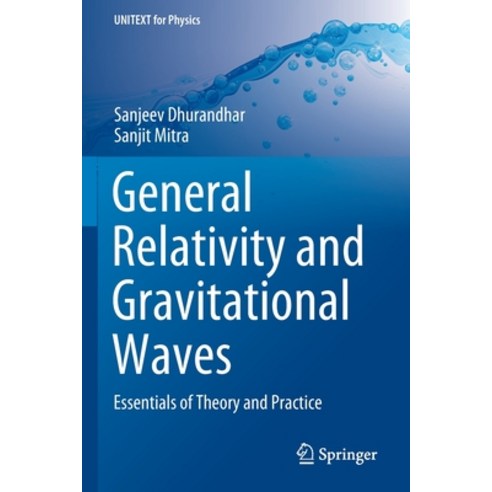 (영문도서) General Relativity and Gravitational Waves: Essentials of Theory and Practice Paperback, Springer, English, 9783030923372