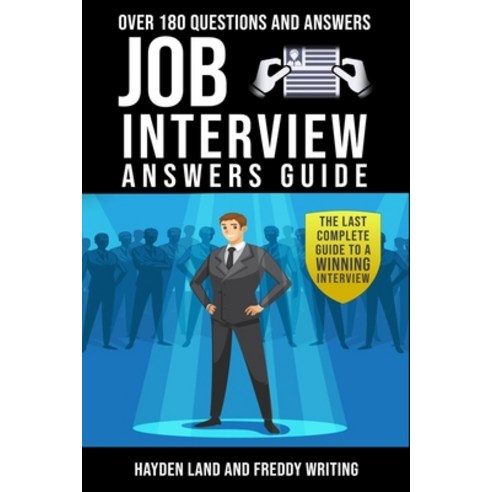 (영문도서) Job Interview Answers Guide: The Last Complete Guide to a Winning Interview.Over 180 Question... Paperback, Blurb, English, 9798211647848