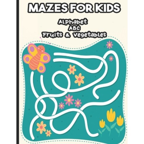 Mazes for Kids Alphabet ABC Fruits & Vegetables: Labyrinth From 4 years old: book of puzzles and act... Paperback, Independently Published, English, 9798580815077