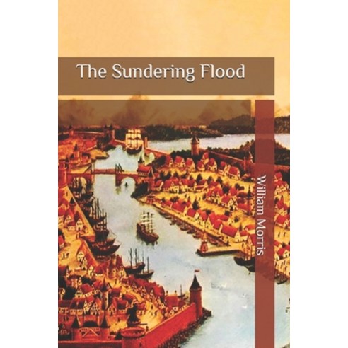 The Sundering Flood Paperback, Independently Published