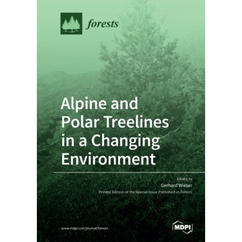 Alpine and Polar Treelines in a Changing Environment Paperback, Mdpi AG