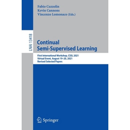 (영문도서) Continual Semi-Supervised Learning: First International Workshop Cssl 2021 Virtual Event A... Paperback, Springer, English, 9783031175862