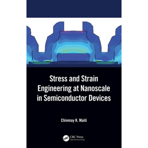 Stress and Strain Engineering at Nanoscale in Semiconductor Devices Hardcover, CRC Press, English, 9780367519292