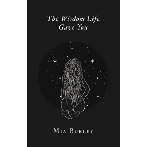 (영문도서) The Wisdom Life Gave You Paperback, MIA Burley, English, 9781399938471