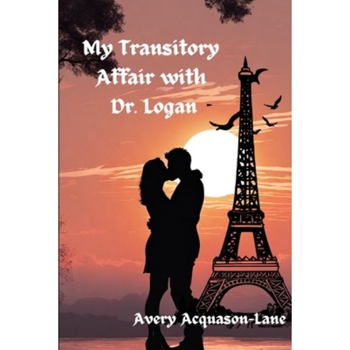 (영문도서) My Transitory Affair with Dr. Logan Paperback, Independently Published, English, 9798878821636