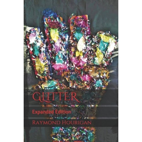 Glitter: Expanded Edition Paperback, Independently Published, English, 9798722387097