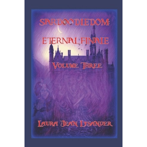 (영문도서) Sardoodledom: Eternal Finale Volume Three Paperback, Independently Published, English, 9798544979340