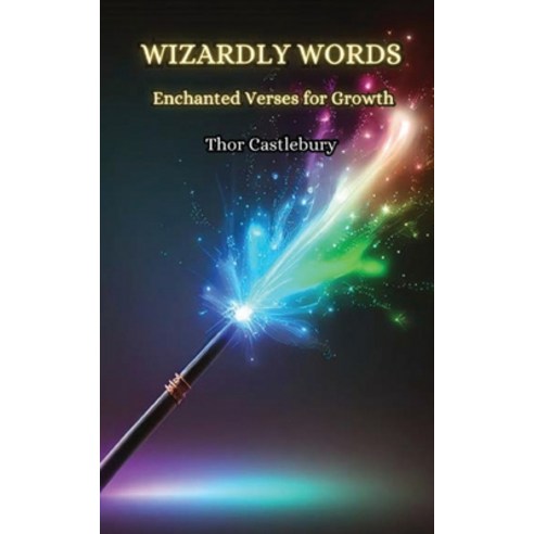 (영문도서) Wizardly Words: Enchanted Verses for Growth Paperback, Creative Arts Management Ou, English, 9789916343449