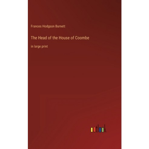 (영문도서) The Head of the House of Coombe: in large print Hardcover, Outlook Verlag, English, 9783368353759