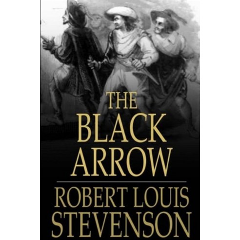The Black Arrow: A Tale of the Two Roses Paperback, Independently Published, English, 9798735049760