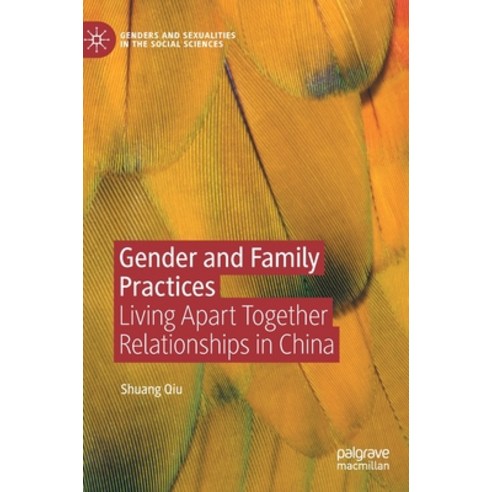 (영문도서) Gender and Family Practices: Living Apart Together Relationships in China Hardcover, Palgrave MacMillan, English, 9783031172496