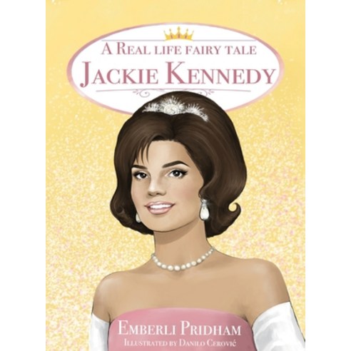 (영문도서) A Real Life Fairy Tale Jackie Kennedy Hardcover, Gatekeeper Press, English, 9781662947063