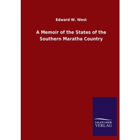 A Memoir of the States of the Southern Maratha Country Paperback, Salzwasser-Verlag Gmbh